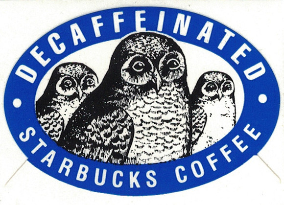 DECAFFEINATED OWLS