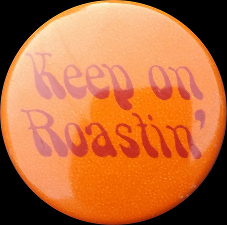 KEEP ON ROASTIN'